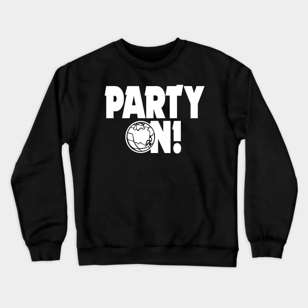 Party On! Crewneck Sweatshirt by MazzEffect7